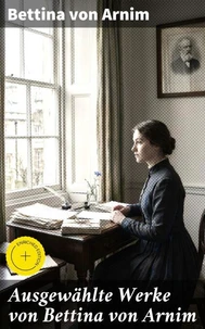 Ausgewählte Werke von Bettina von Arnim