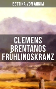 Clemens Brentanos Frühlingskranz