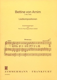 Bettine von Arnim - Liedkompositionen - Eine Zusammenstellung der Werke.