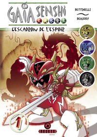 Gaïa Senshi - L'escadron de l'espoir Tome 1
