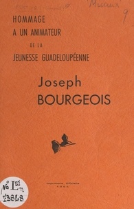 Bettino Lara et Maurice Micaux - Hommage à un animateur de la jeunesse guadeloupéenne : Joseph Bourgeois.
