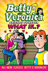 Betty &amp; Veronica: What If