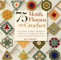 Betty Barnden - 75 motifs floraux au crochet.