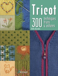 Betty Barnden - Tricot - 300 techniques, trucs & astuces.