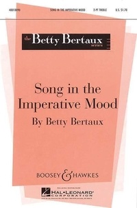 Betty Bertaux - Betty Bertaux Choral Series  : Song in the imperative mood - 2-part treble choir and piano. Partition de chœur..
