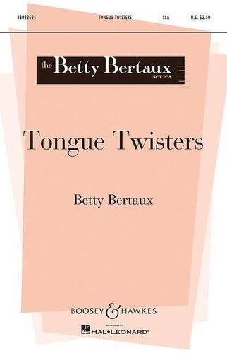 Betty Bertaux - Betty Bertaux Choral Series  : Tongue Twisters - choir (SSA) and piano. Partition de chœur..