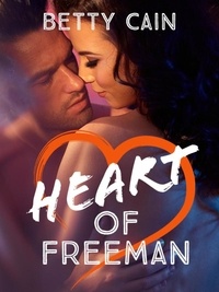  Betty Cain - Heart of Freeman - Freeman, #1.
