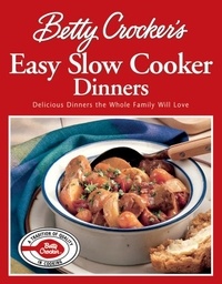  Betty Crocker - Betty Crocker's Easy Slow Cooker Dinners.