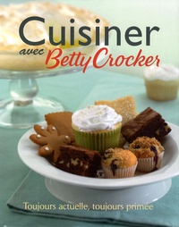 Betty Crocker - Cuisiner avec Betty Crocker.