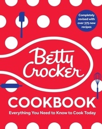 Betty Crocker - The Betty Crocker Cookbook, 13th Edition - Everything You Need to Know to Cook Today.
