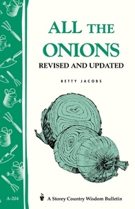 Betty E. M. Jacobs - All the Onions - Storey's Country Wisdom Bulletin A-204.