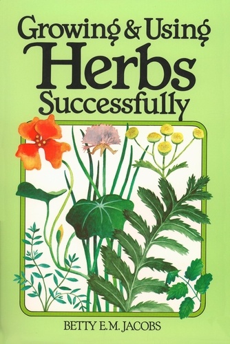 Growing &amp; Using Herbs Successfully