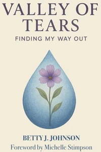 Valley of Tears: Finding my Way Out