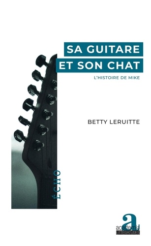 Betty Leruitte - Sa guitare et son chat - L'histoire de Mike.