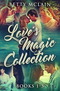  Betty McLain - Love's Magic Collection - Books 1-5.