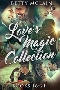  Betty McLain - Love's Magic Collection - Books 16-21 - Love's Magic.