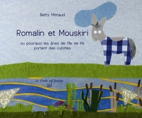 Betty Mimaud - Romalin et Mouskiri - Ou pourquoi les ânes de l'île de Ré portent des culottes.
