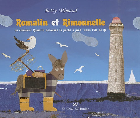 Betty Mimaud - Romalin et Rimounelle - Ou comment Romalin découvre la pêche à pied dans l'île de Ré.