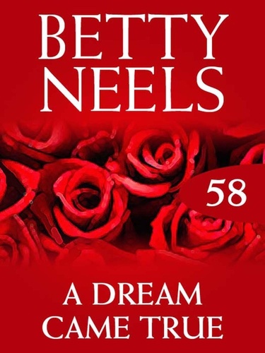 Betty Neels - A Dream Came True.