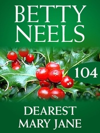 Betty Neels - Dearest Mary Jane.