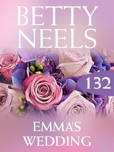 Betty Neels - Emma’s Wedding.