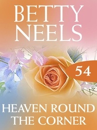 Betty Neels - Heaven Around the Corner.