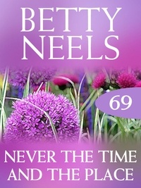 Betty Neels - Never the Time and the Place.