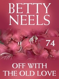 Betty Neels - Off with the Old Love.