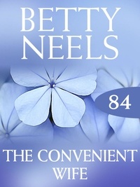 Betty Neels - The Convenient Wife.