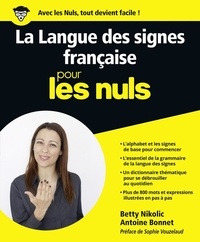 Betty Nikolic et Antoine Bonnet - La langue des signes française pour les nuls.