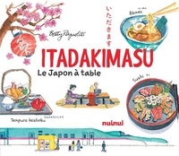 Betty Reynolds - Itadakimasu - Le Japon à table.