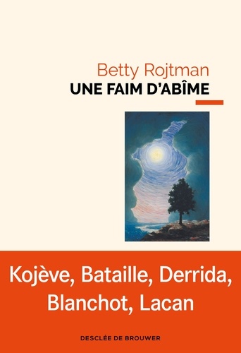 Betty Rojtman - Une faim d'abîme - La fascination de la mort dans l'écriture contemporaine.