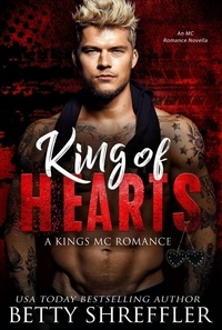  Betty Shreffler - King of Hearts - Kings MC Romance Series, #4.