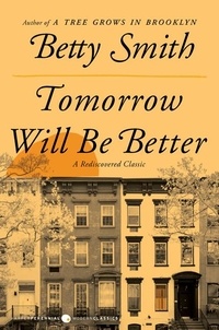 Betty Smith - Tomorrow Will Be Better - A Novel.