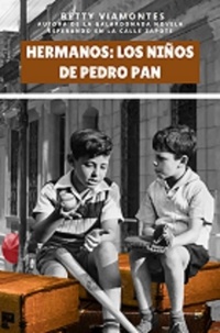 Betty Viamontes - Hermanos: Los Niños de Pedro Pan.