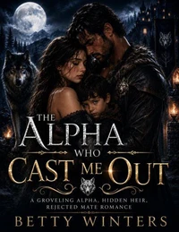 The Alpha Who Cast Me Out