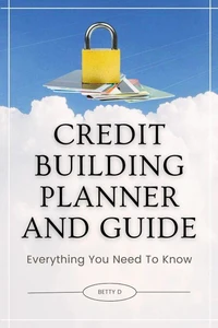 Credit Building Planner and Guide