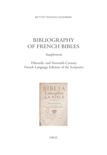 Bibliography of French Bibles - Supplement. Fifteenth- and Sixteenth-Century French-Language Editions of the Scriptures