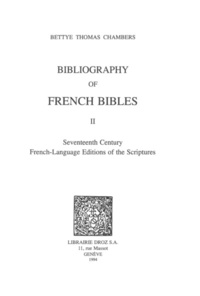 Bettye Thomas Chambers - Bibliography of French Bibles Tome II.