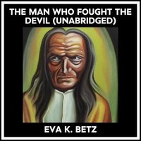 The Man Who Fought The Devil (Unabridged)