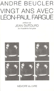 Vingt ans avec Léon-Paul Fargue