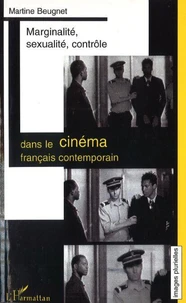 Marginalité, sexualité, contrôle dans le cinéma français contemporain