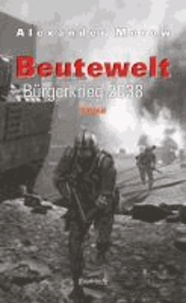 Beutewelt V. Bürgerkrieg 2038.