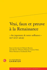 Vrai, faux et preuve à la Renaissance