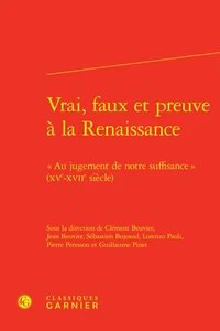 Vrai, faux et preuve à la Renaissance