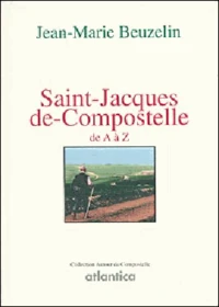 Saint Jacques de Compostelle de A à Z