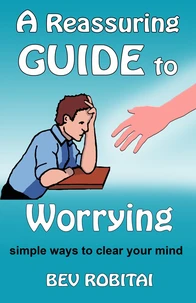 A Reassuring Guide to Worrying