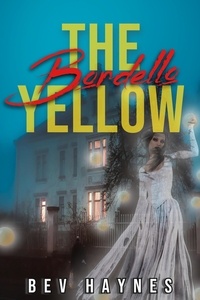  Bev Haynes - The Yellow Bordello.