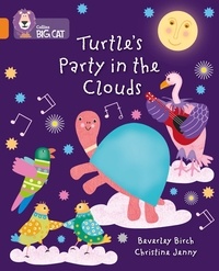 Beverley Birch et Christine Jenny - Turtle's Party In The Clouds - Band 06/Orange.