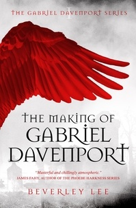  Beverley Lee - The Making of Gabriel Davenport - Gabriel Davenport Series, #1.